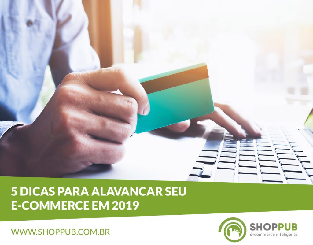 5 dicas para alavancar seu e-commerce em 2019