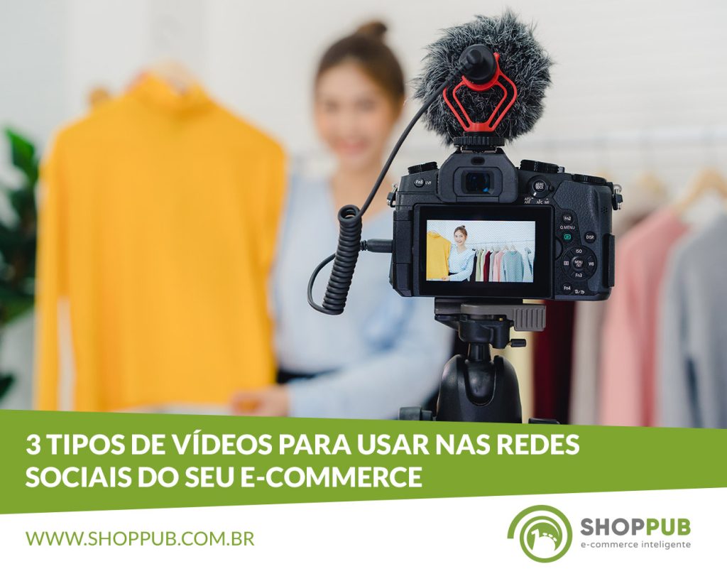 3 tipos de vídeos para usar nas redes sociais do seu e-commerce
